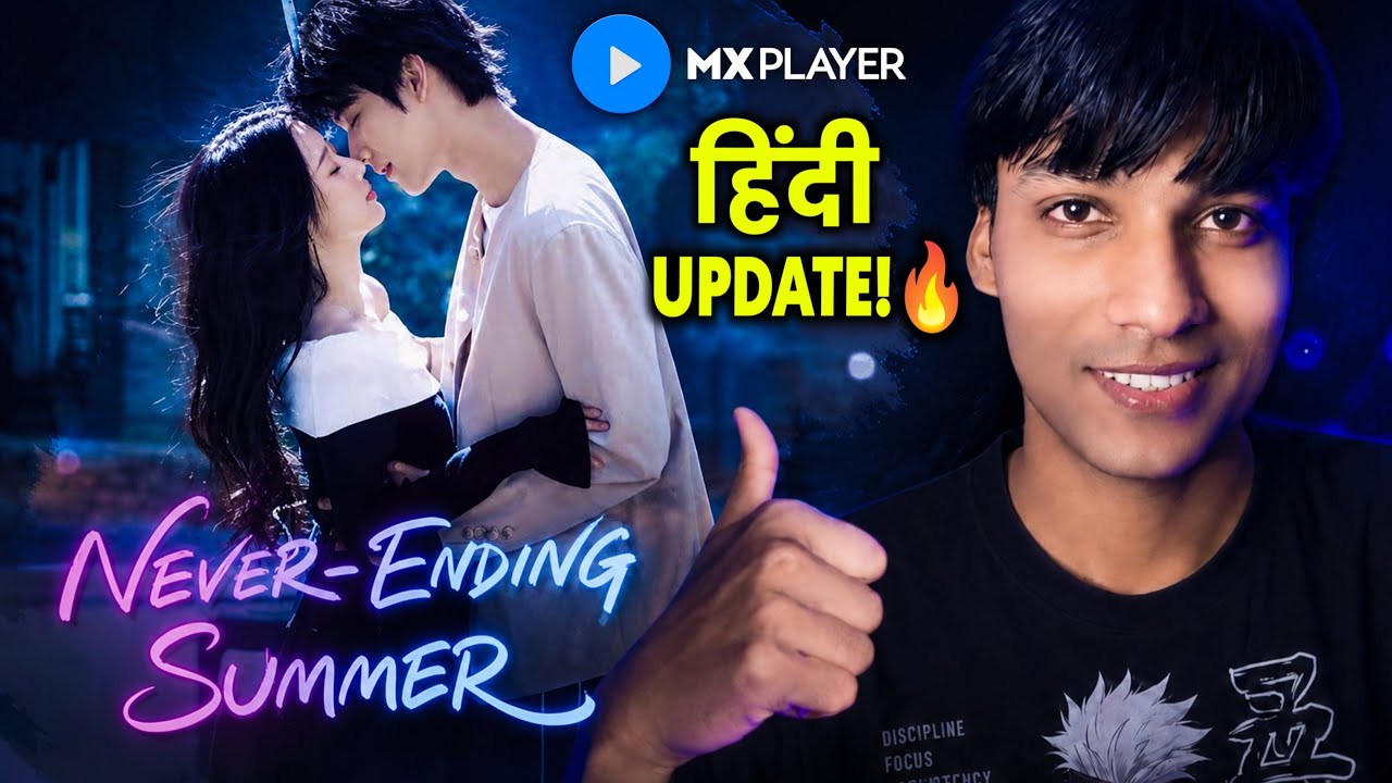 🔥 Never Ending Summer Cdrama Hindi Dub Update | Review & MX Player Release Chances
