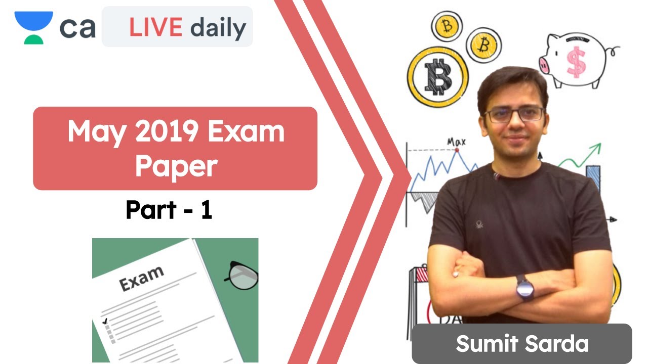 May 2019 Exam Paper | Part - 1 | CA Final | CA Sumit Sarda
