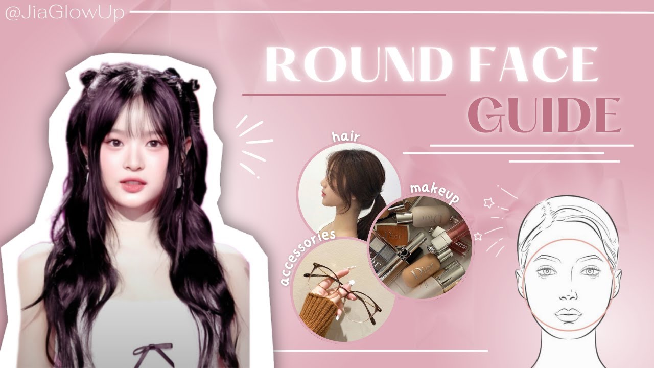 The Round Face Guide!! 🎀୭ ˚.  ᵎᵎ JiaGlowUp!!