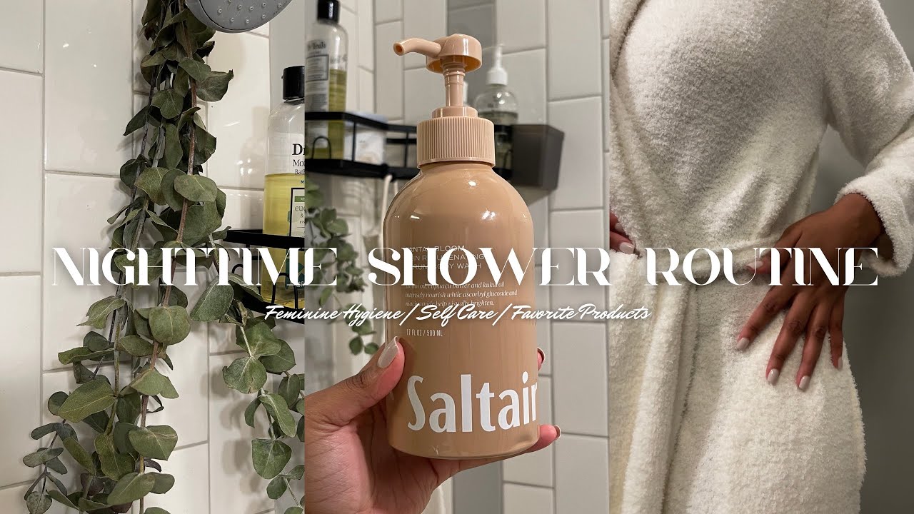 Nighttime Shower Routine | current Favorites + new Pickups + hygiene tips