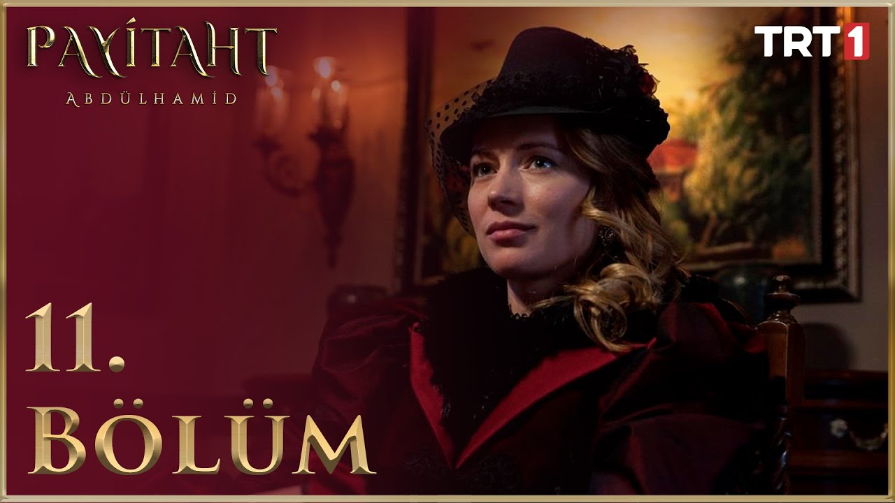 Payitaht Abdülhamid 11. Bölüm - HD