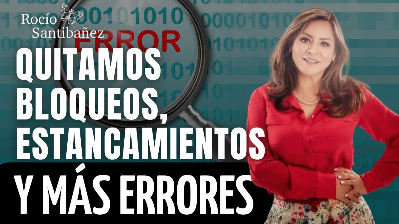 Quitamos BLOQUEOS, ESTANCAMIENTOS Y M&Aacute;S ERRORES con M&eacute;todo Yuen - Rocio Santiba&ntilde;ez