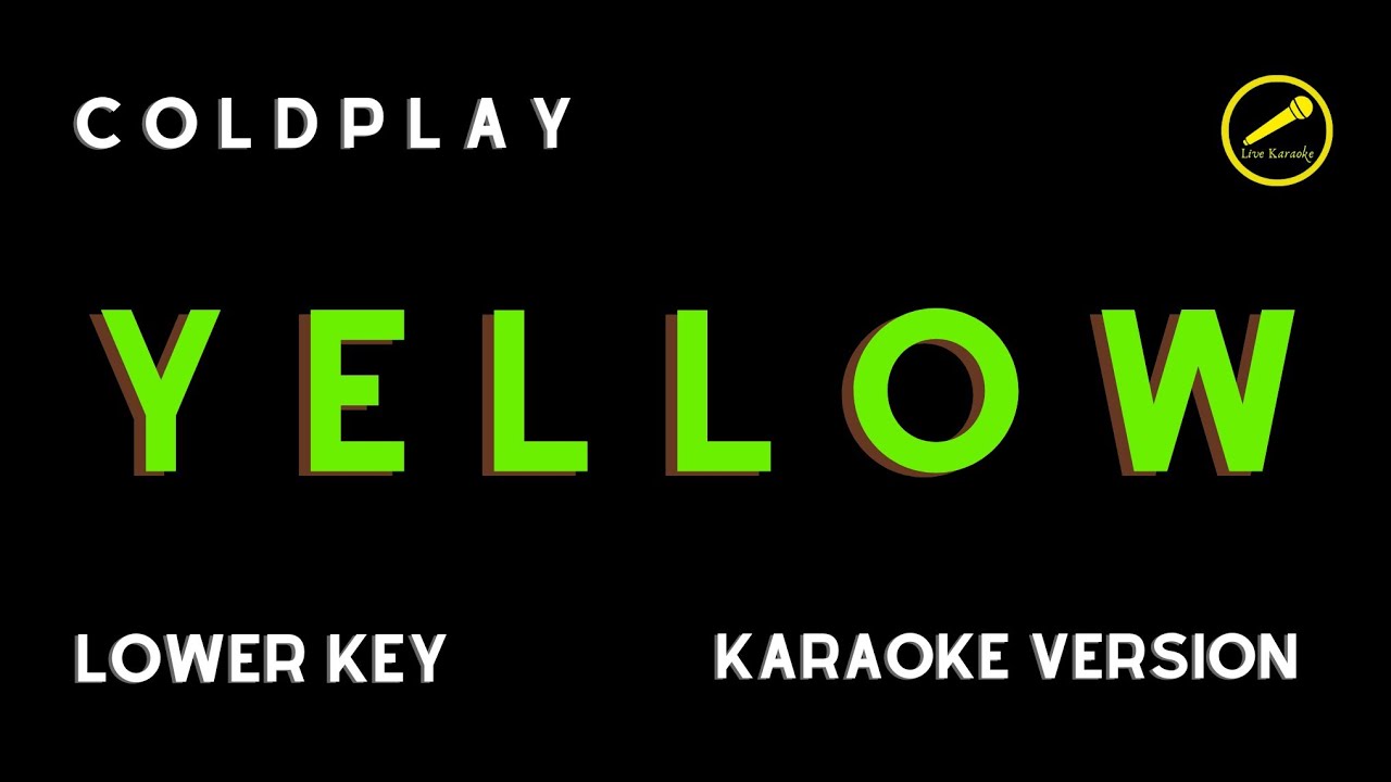 COLDPLAY - YELLOW (KARAOKE VERSION) LOWER KEY