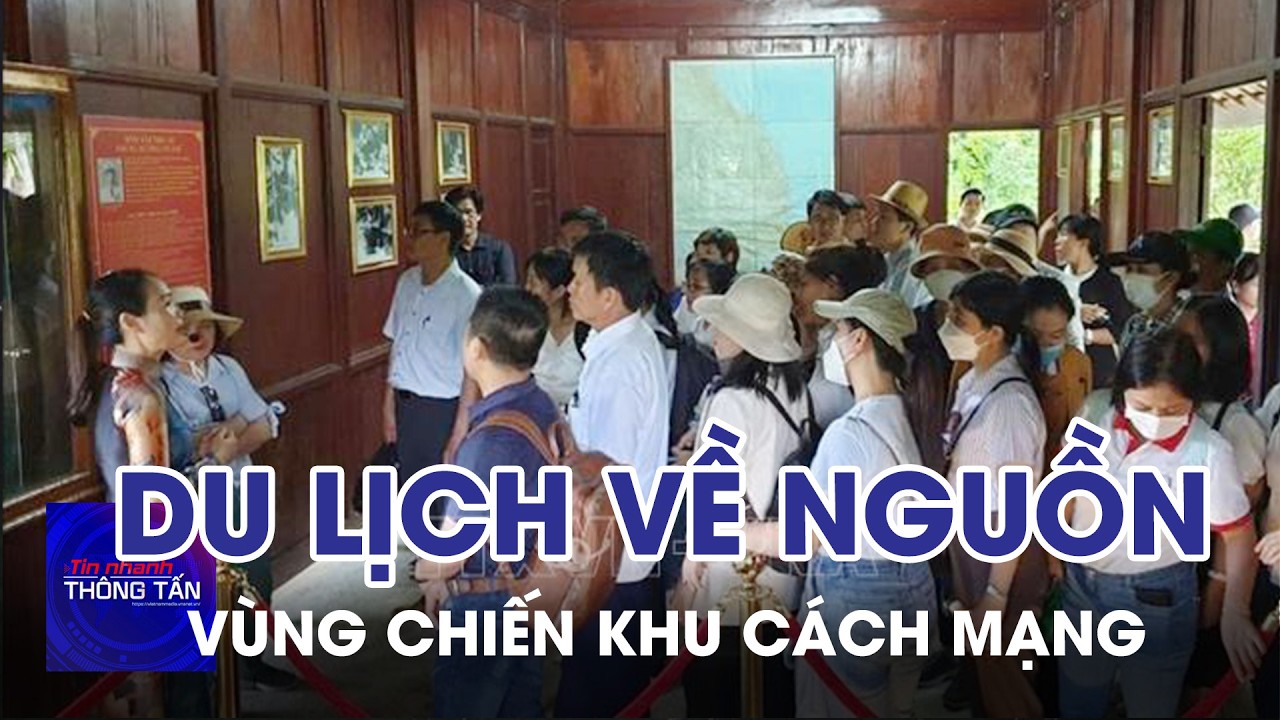 Phát triển du lịch về nguồn trên vùng chiến khu cách mạng | Tin nhanh Thông tấn