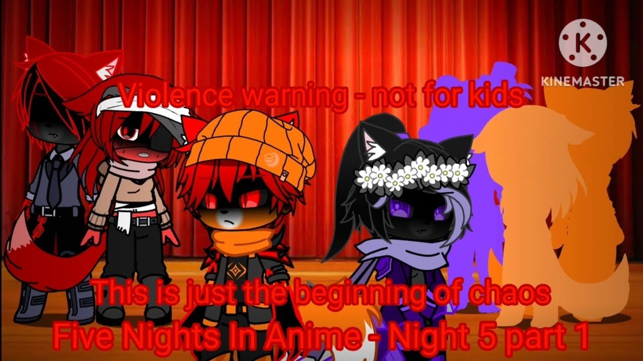 Fnia Night 5 part 1 - This is just the beginning of chaos (Warning: Drama and violence)