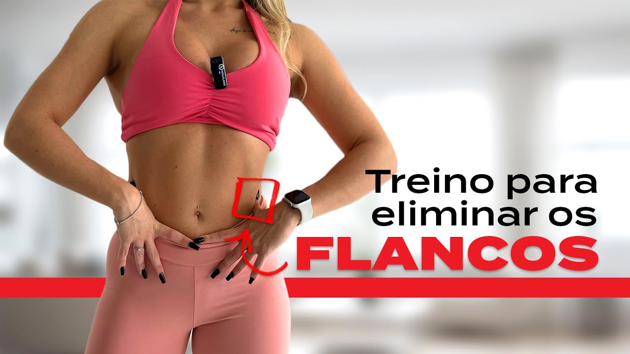 TREINO PARA ELIMINAR DE VEZ OS FLANCOS