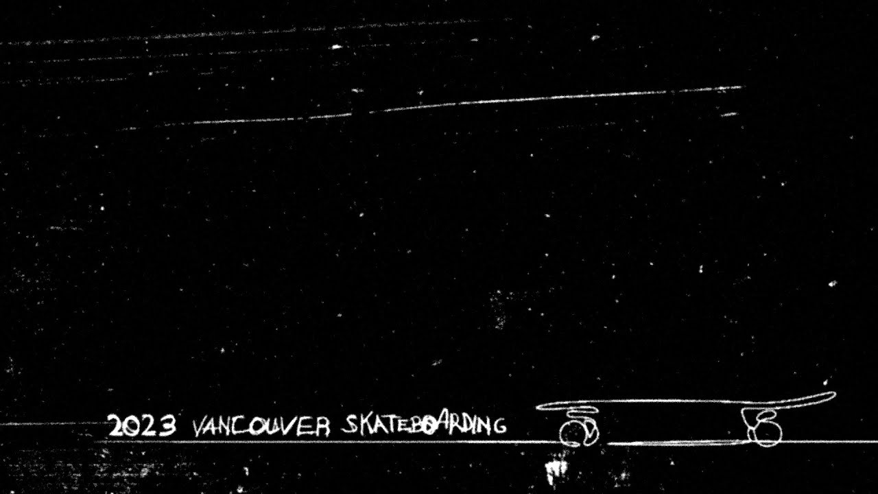 2023 VANCOUVER SKATEBOARDING