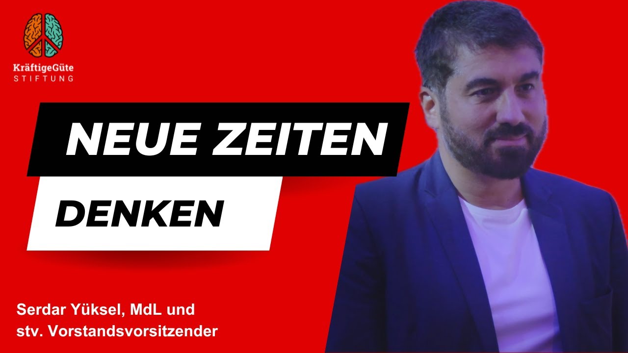 Neue Zeiten denken! Serdar Yüksel MdL