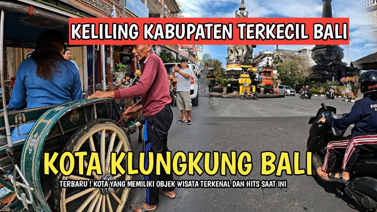 KELILING KABUPATEN TERKECIL DI BALI | KOTA KLUNGKUNG BALI