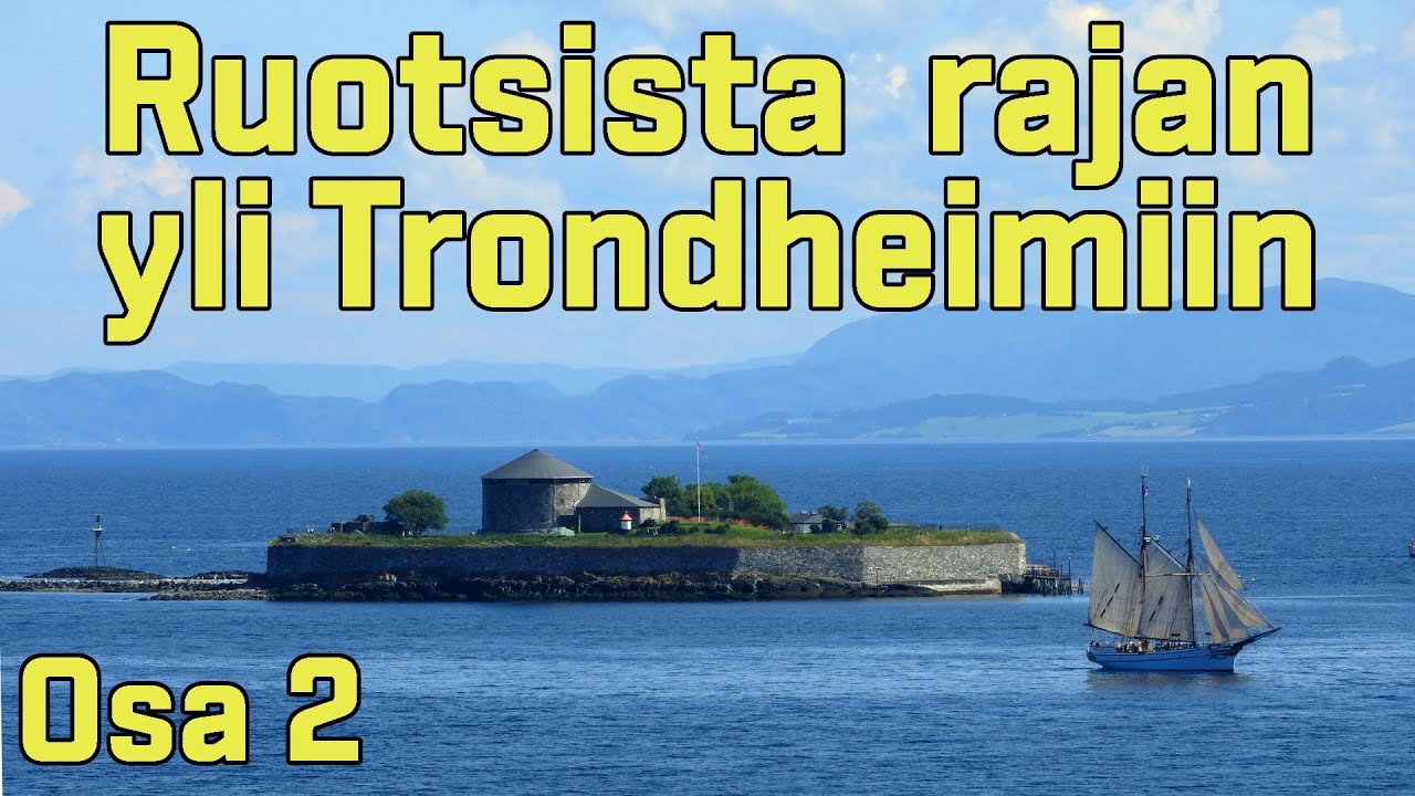 Ruotsista rajan yli ja Trondheimiin – Norja 2019 osa 2 (ENG-SUB)