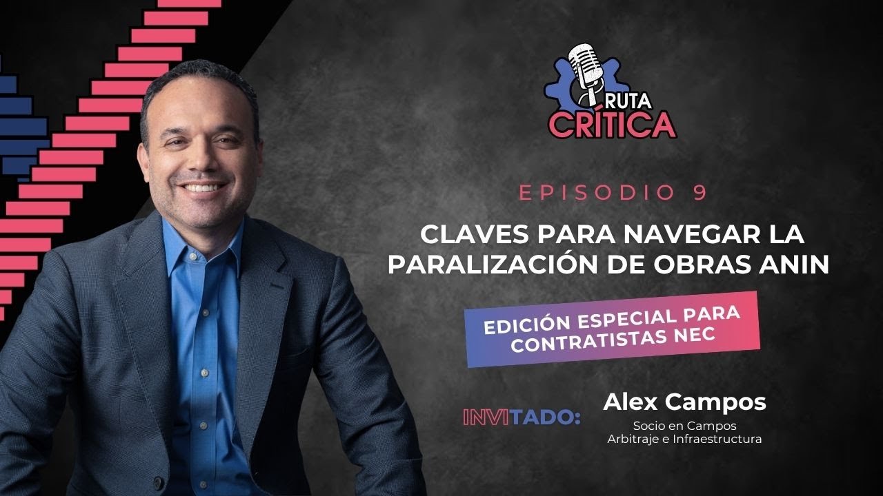 Episodio Especial 9 | Paralización ANIN: Cómo proteger tu contrato NEC y asegurar tu pago