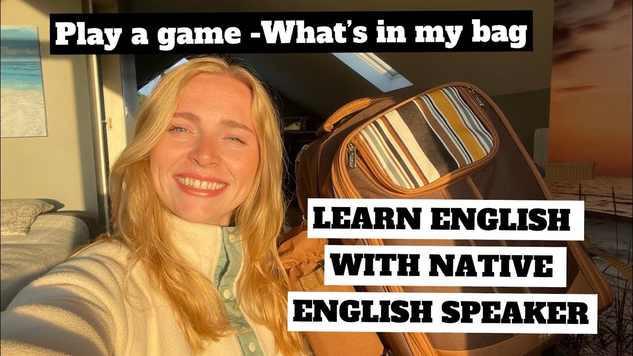 Learn English with Native speaker | Play a Game- What’s in my bag? | Comprehensible input |