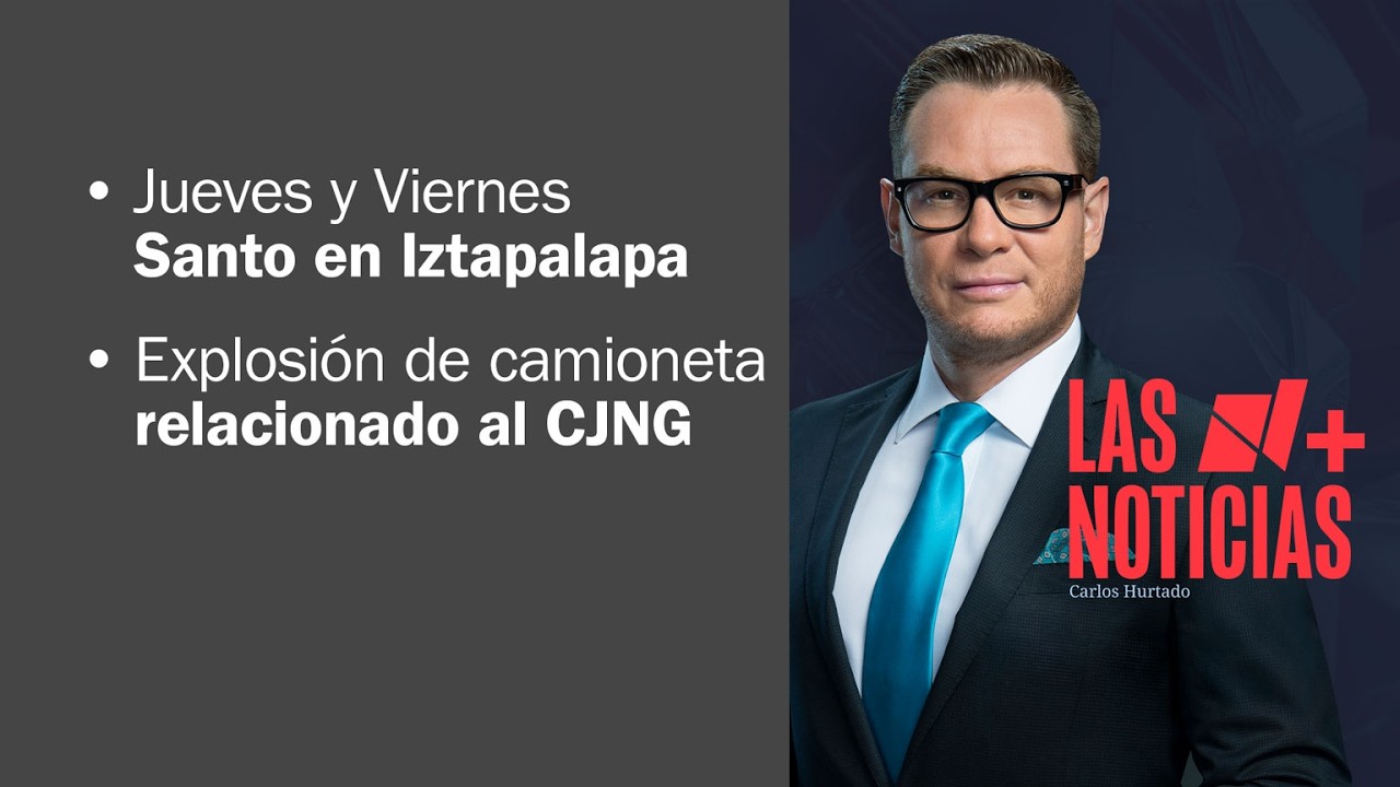 Todo listo para el Jueves y Viernes Santo en Iztapalapa |&nbsp;Las Noticias - 1 de abril de 2026