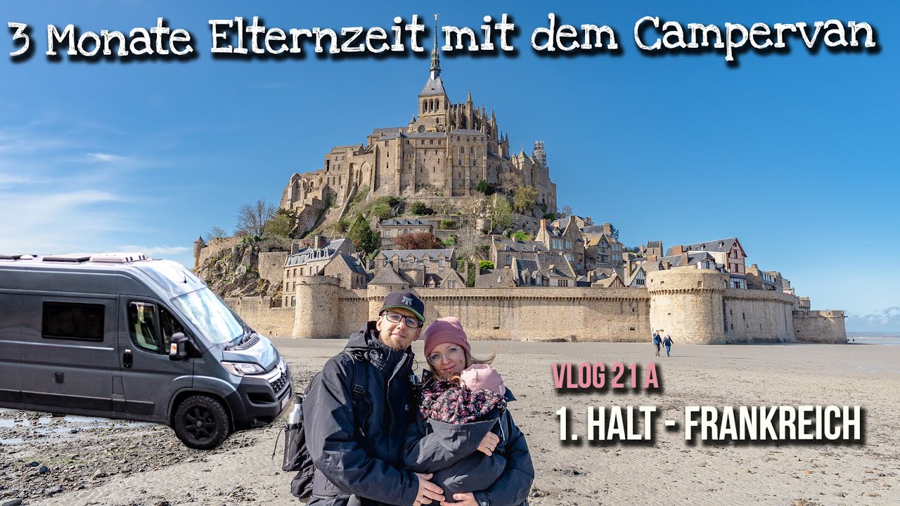Elternzeit im Campervan - Von der Normandie in die Bretagne - Mont St. Michel, Étretat & St. Malo