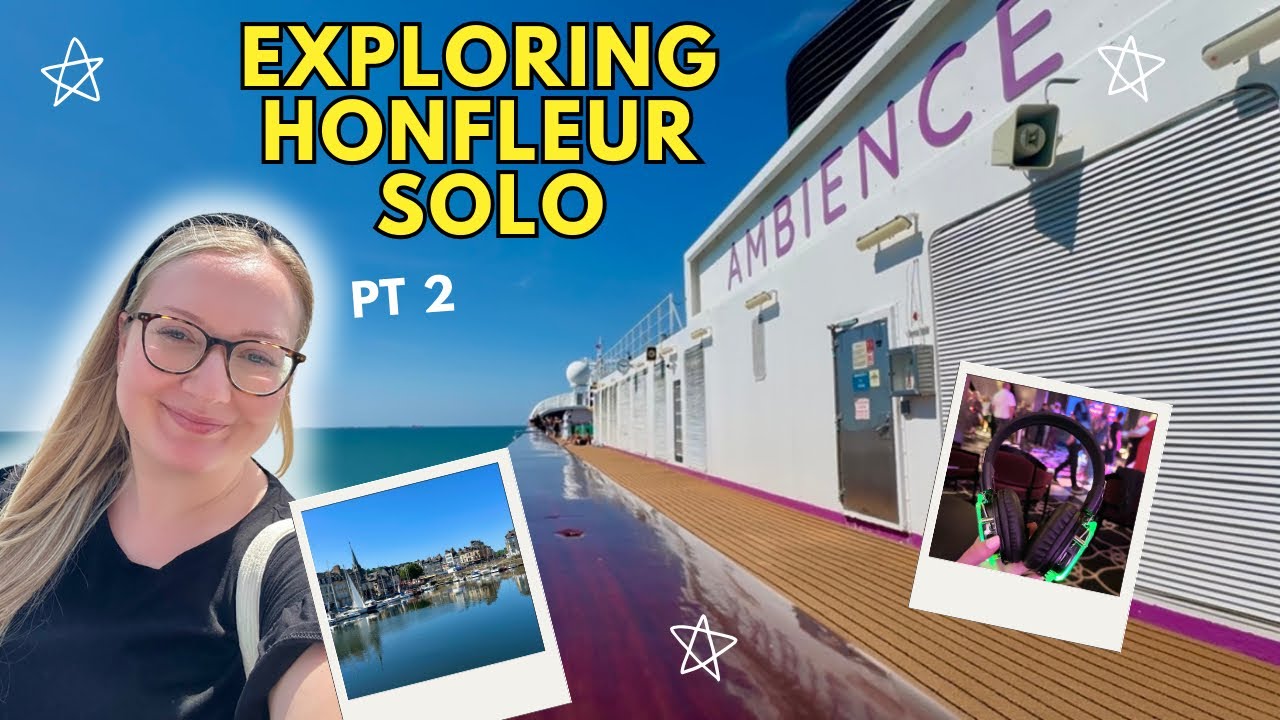Honfleur Port Day 🇫🇷 | Solo Cruise on Ambassador Ambience 🚢 