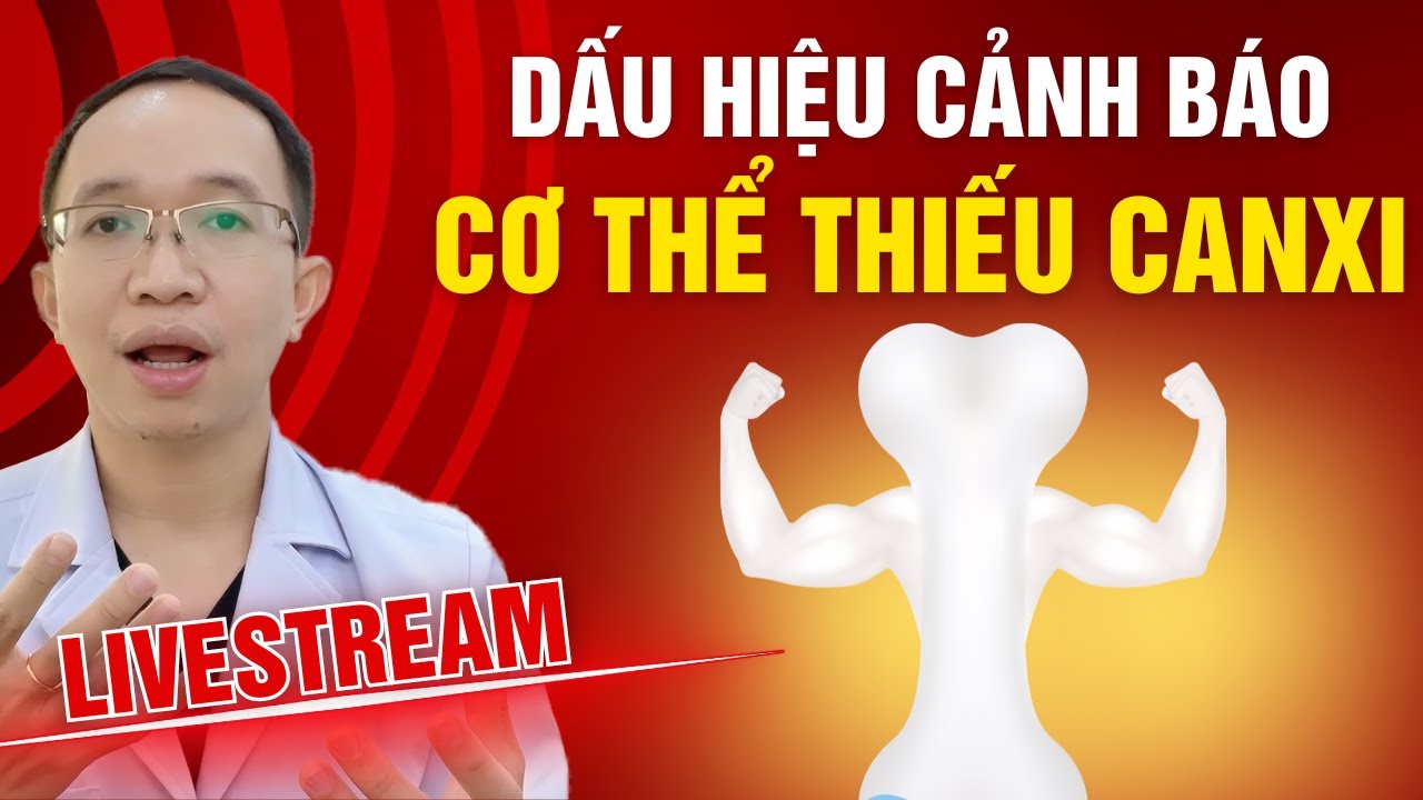 DẤU HIỆU CẢNH BÁO CƠ THỂ ĐANG THIẾU CANXI TRẦM TRỌNG