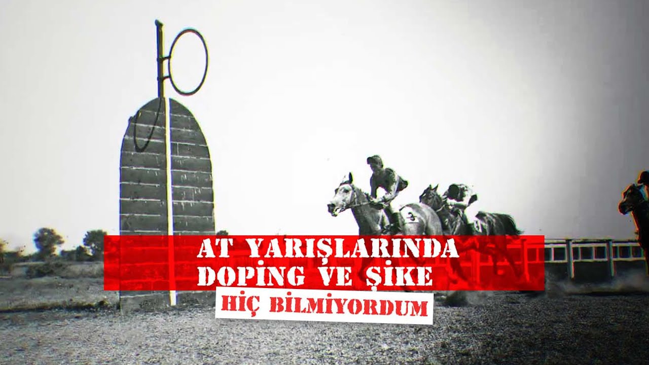 At Yarışında Doping ve Şike | Hiç Bilmiyordum