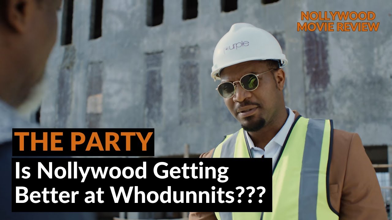 Is THE PARTY Worth Watching on Netflix? | Nollywood Movie Review