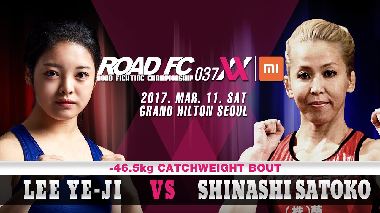 XIAOMI ROAD FC 037 XX Lee Ye-Ji(이예지) VS Shinashi Satoko(시나시 사토코)