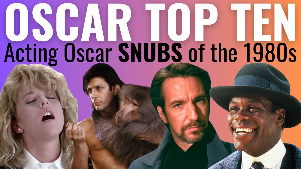 Top 10 Acting Oscar SNUBS of the 1980s