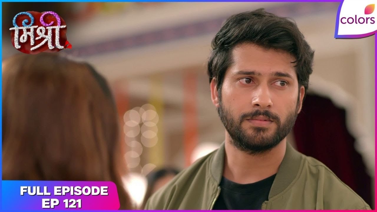 Mishri | Full Ep. 121 | Raghav seeks revenge | Colors TV