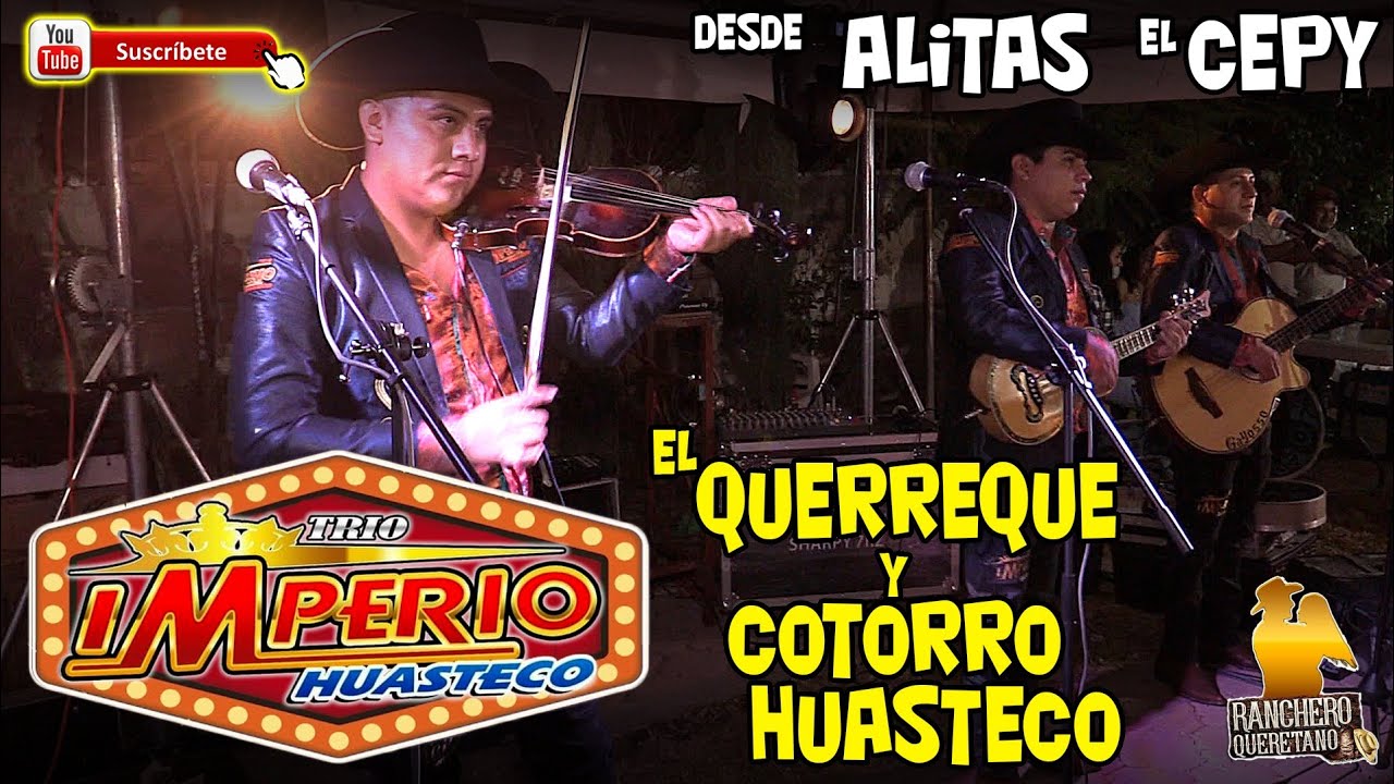 Trio Imperio Huasteco 👑 El Querreque y El Cotorro Huasteco