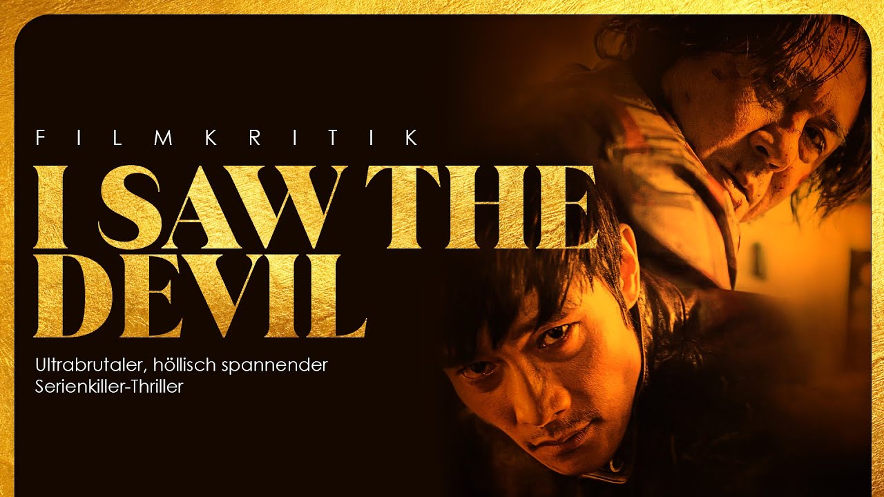 I SAW THE DEVIL | Filmkritik | Ultrabrutaler Horror-Thriller für hartgesottene Filmfans