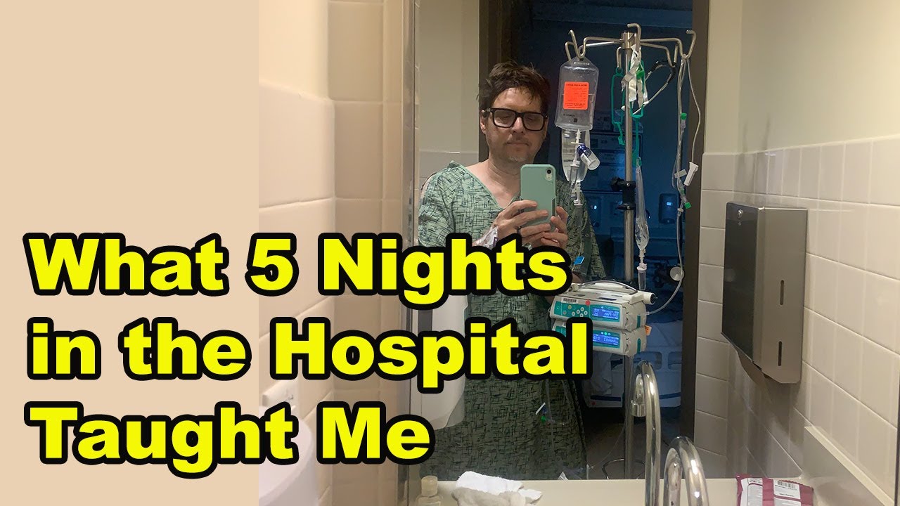 What 5 Nights in the Hospital Taught Me