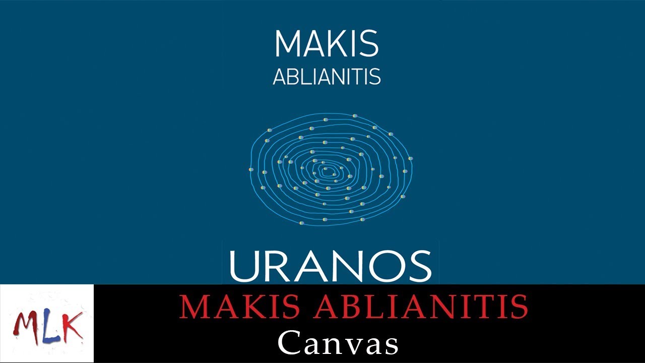 Μάκης Αμπλιανίτης - Canvas | Makis Ablianitis - Canvas (Official Audio Video)