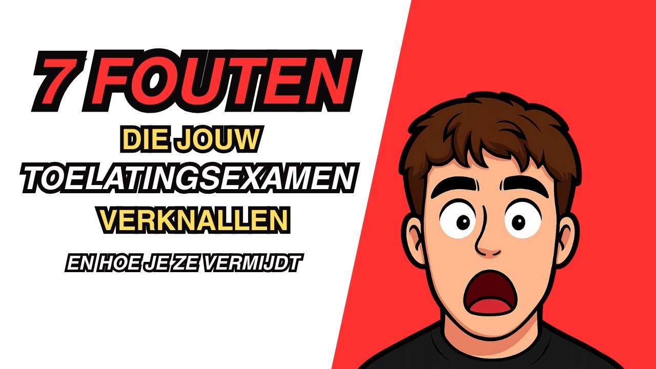 7 FOUTEN die je Toelatingsexamen kunnen verknallen (en hoe je ze vermijdt)