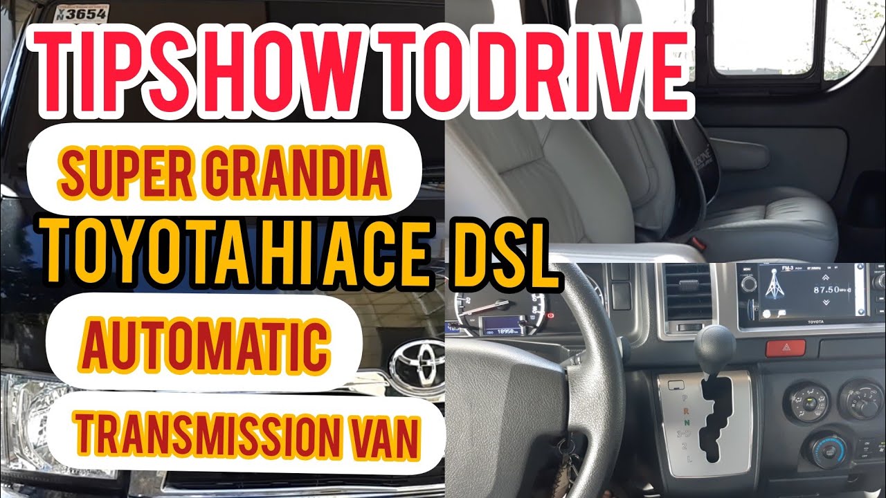 SUPER GRANDIA TOYOTA HI ACE CAR TIPS HOW TO DRIVE AUTOMATIC TRANSMISSION