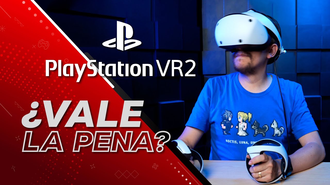 PlayStation VR2: &iquest;Vale la pena?