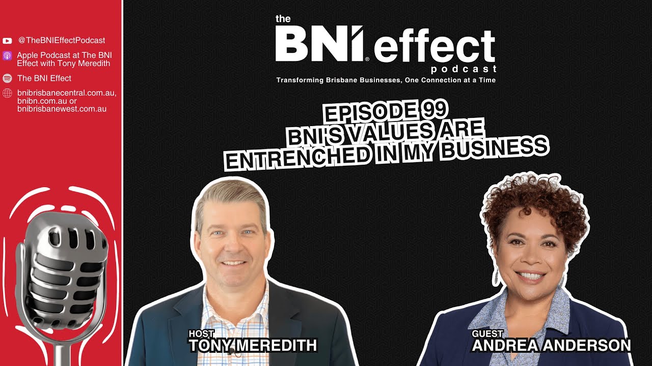 The BNI Effect Ep 99 with Andrea Anderson – BNI's Values Are Entrenched In My Business