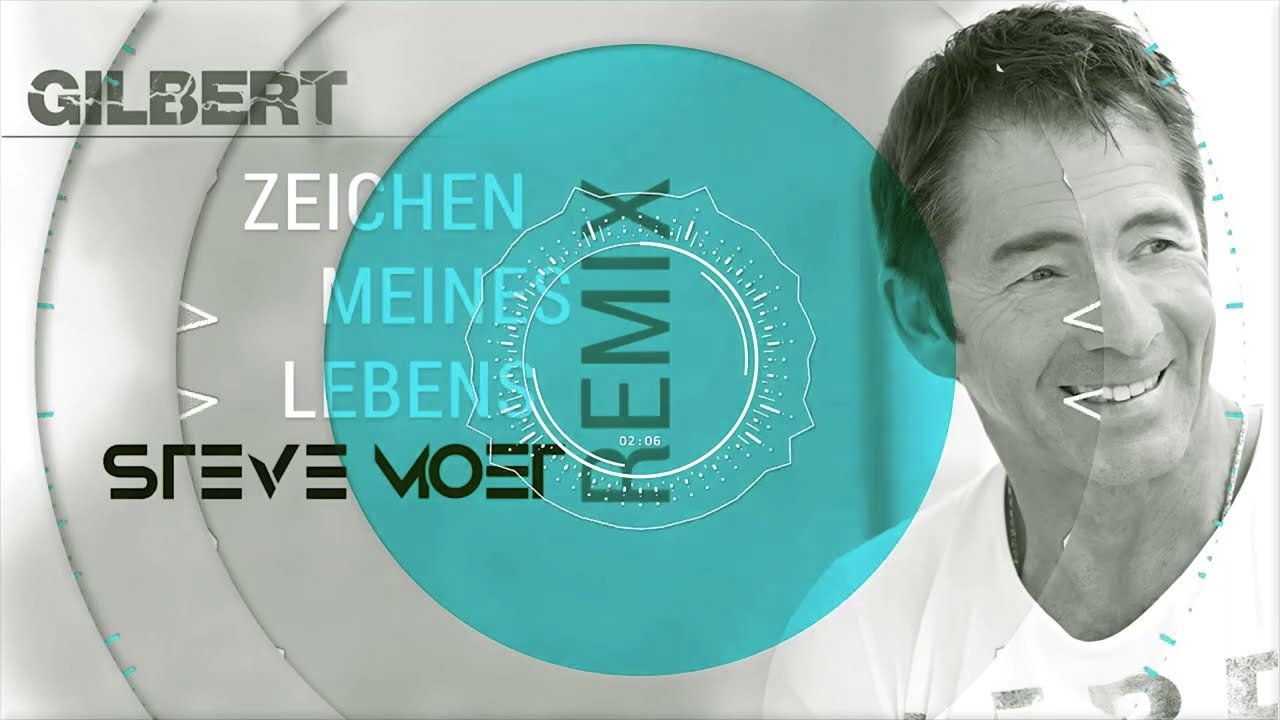 Gilbert  - Die Zeichen meines Lebens (Steve Moet Remix)