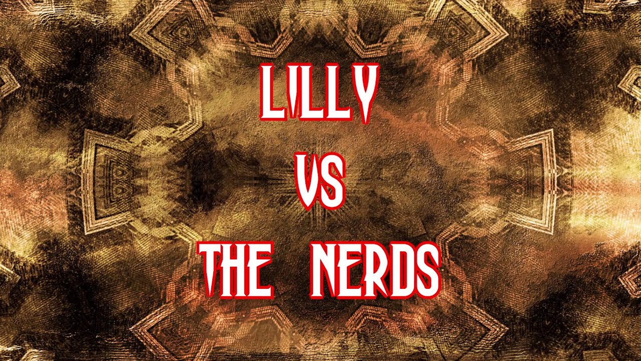 Lilly Gaddis VS The Nerds