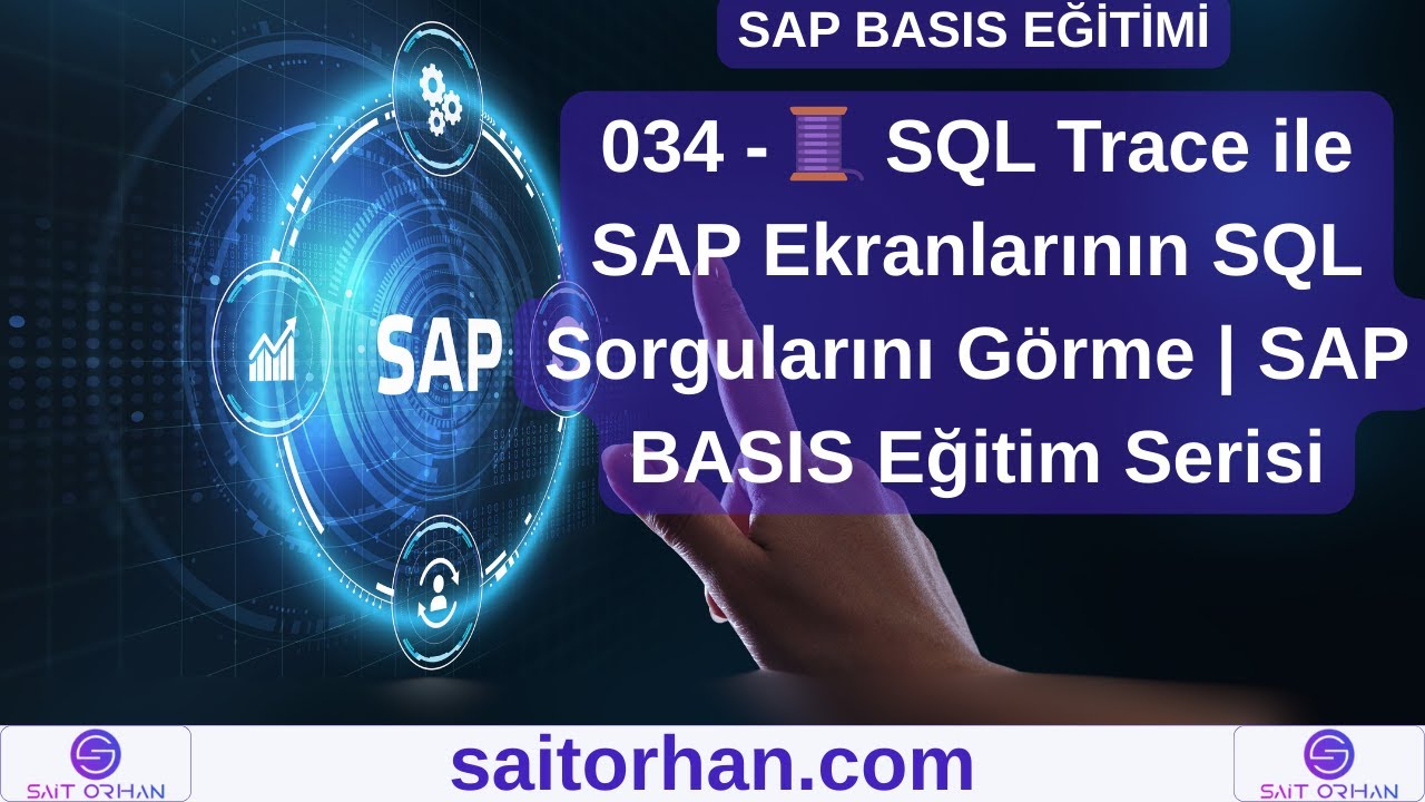 034 - 🧵 SQL Trace ile SAP Ekranlarının SQL Sorgularını Görme | SAP BASIS Eğitim Serisi
