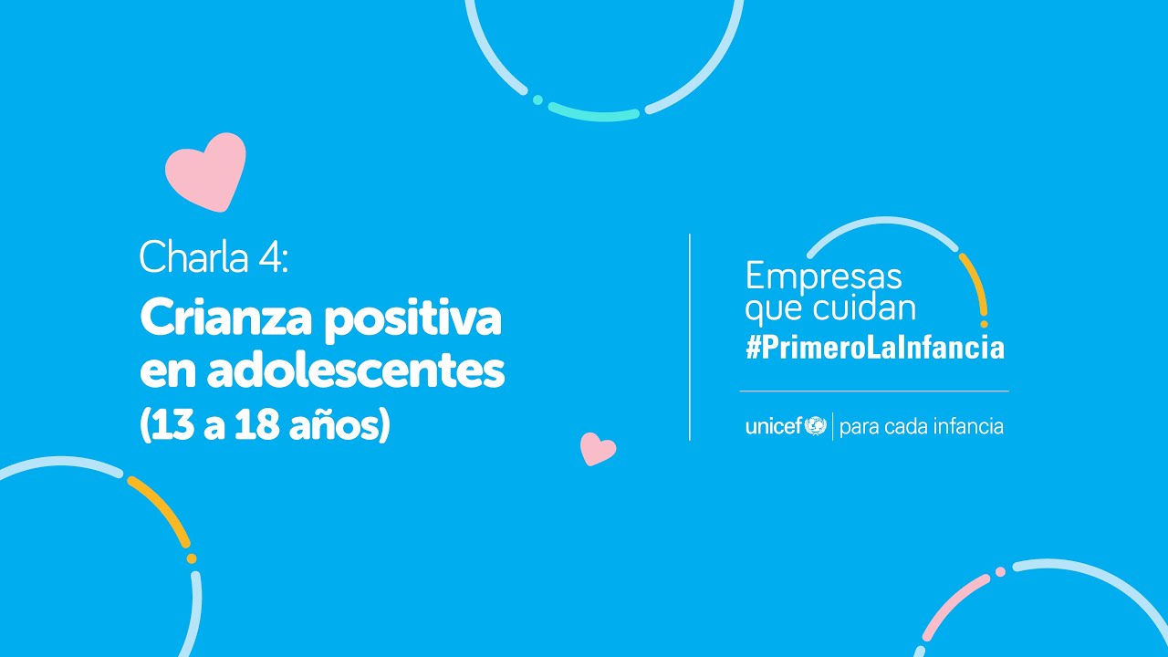 🔴 Charla 4: Crianza positiva en adolescentes (13 a 18 a&ntilde;os) | #PrimeroLaInfancia