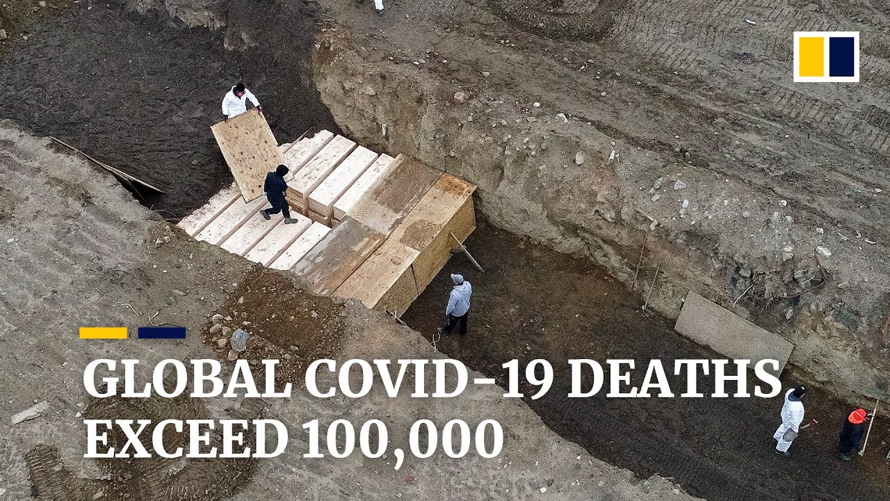 Coronavirus: pandemic hits a grim milestone as Covid-19 deaths worldwide surpass 100,000