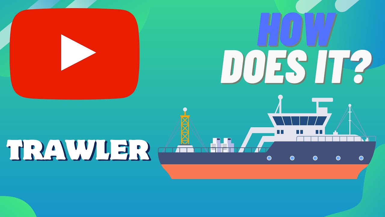 How Does A TRAWLER Work