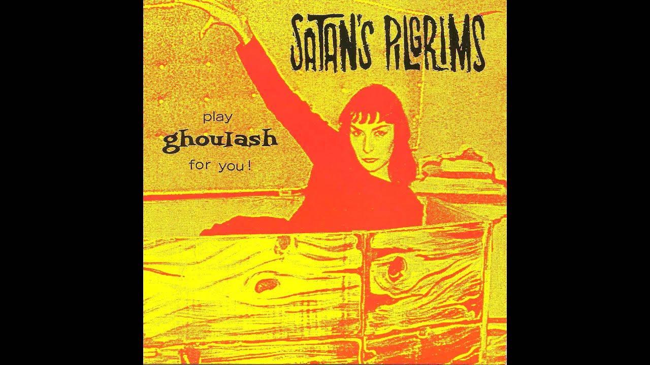 Satan's Pilgrims "Ghoulash" 7" version 24bit (HD)