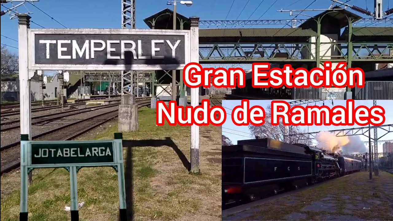 Gran Estación de TEMPERLEY Nudo de Ramales CONSTITUCIÓN-EZEIZA-GLEW-BOSQUES-HAEDO