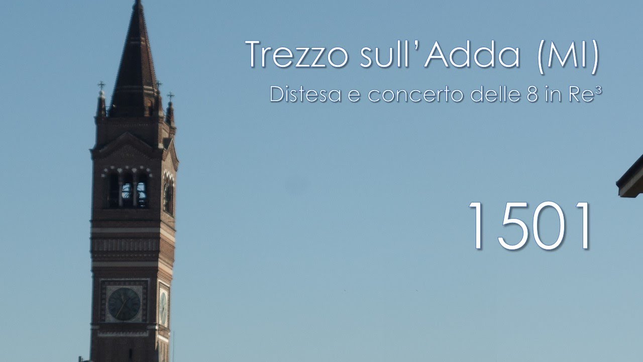 Le campane di Trezzo sull'Adda (MI) - Distesa e concerto delle 8 in Re³