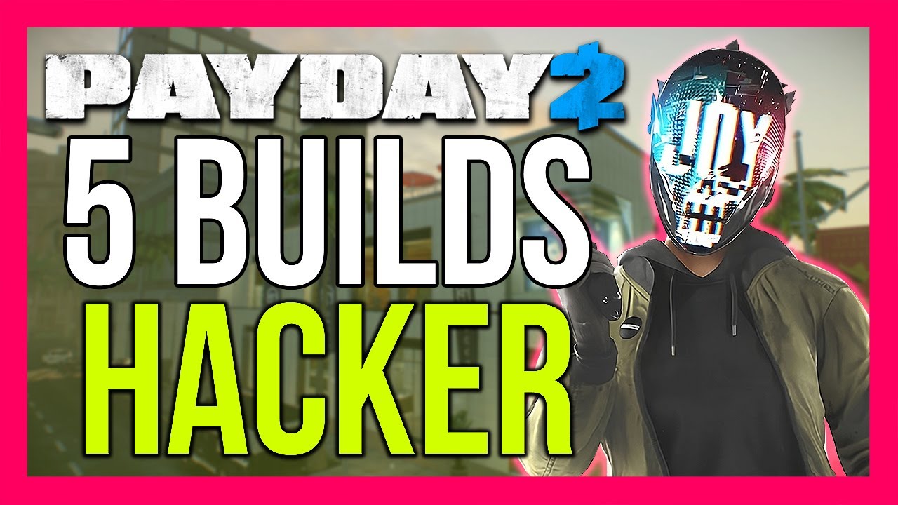 PAYDAY 2: 5 DSOD BUILDS WITH HACKER