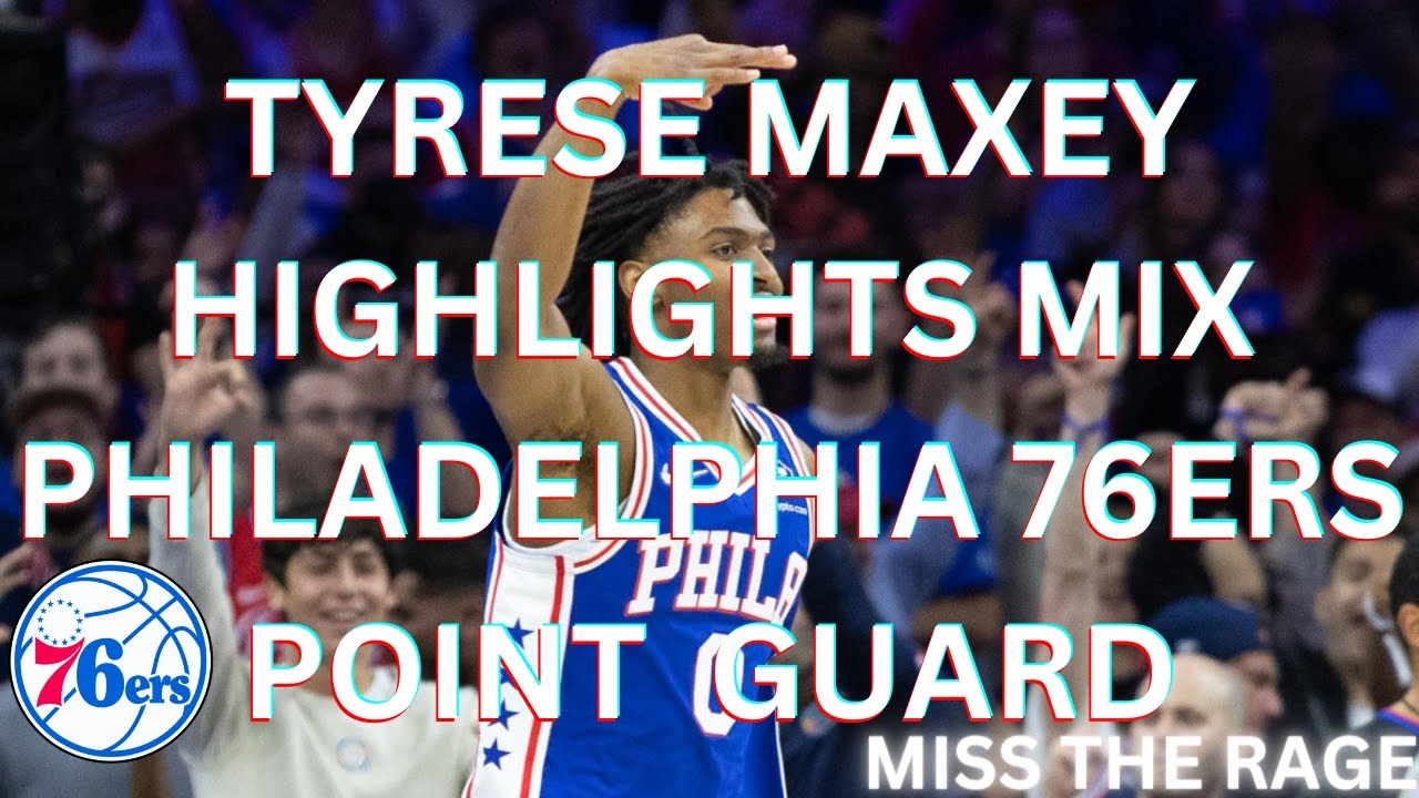 Tyrese Maxey Highlight mix | Miss The Rage | Philadelphia 76ers