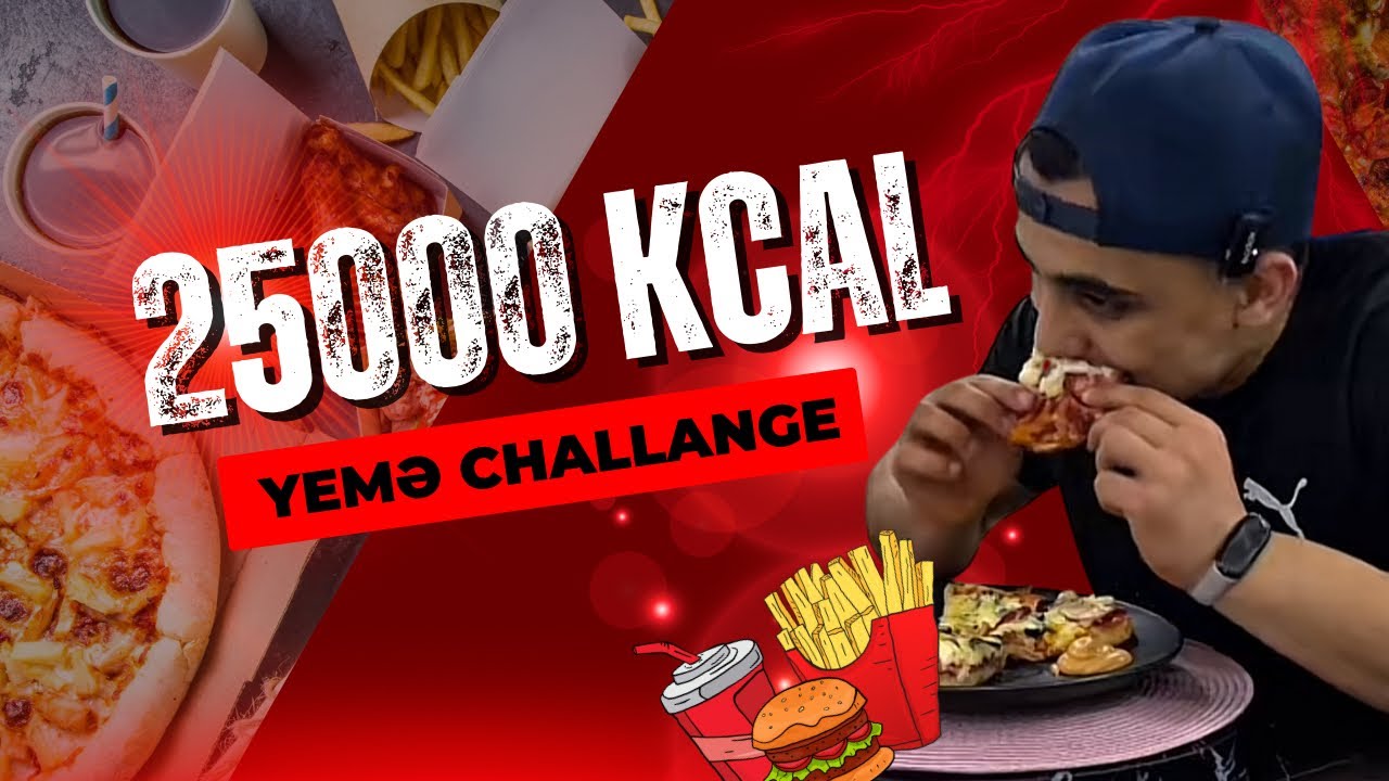 25000 KALORİ YEMƏKK