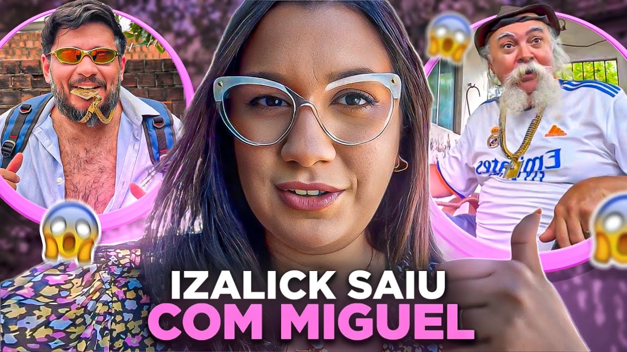 IZALICK SAIU COM MIGUEL E CONTOU PRA SEU PAI LUIZ DO SOM | LUIZ DO SOM