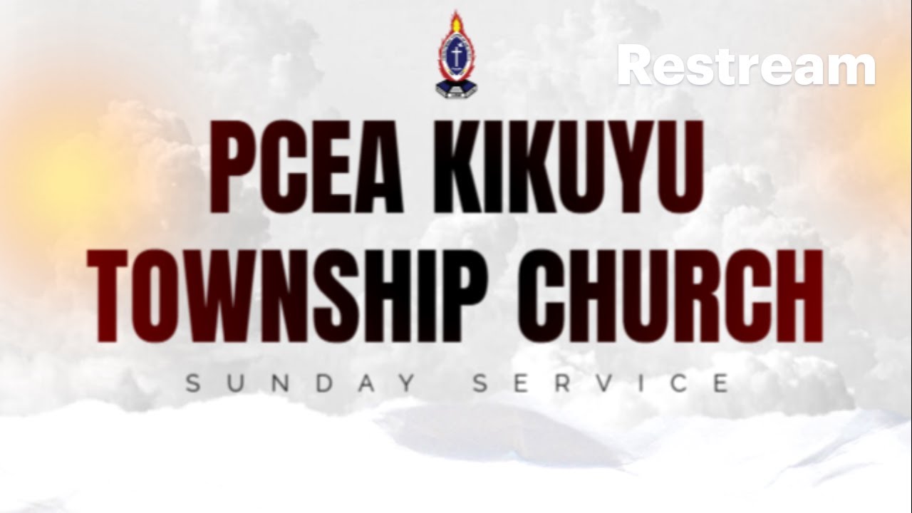 PCEA KIKUYU TOWNSHIP SUNDAY KIKUYU ONLINE SERVICE