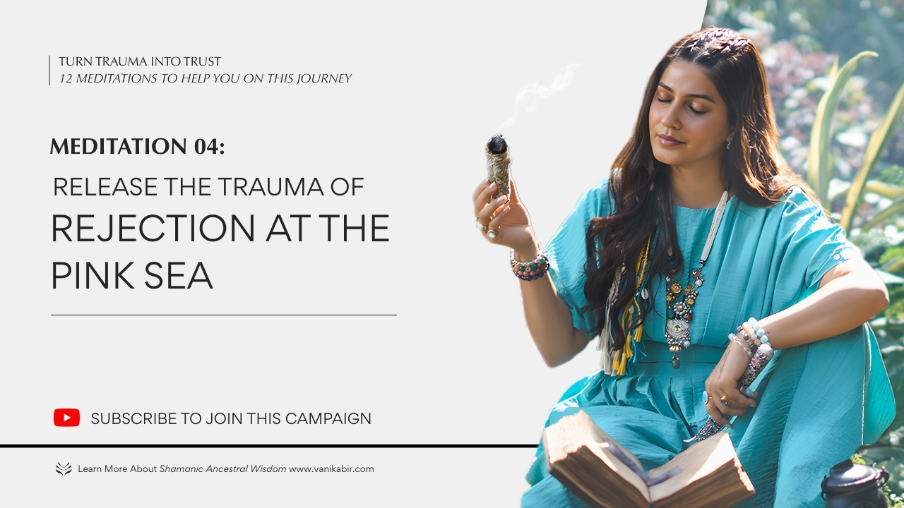 Release the Trauma of Rejection at the Pink Sea | Master Vani Kabir | Meditation 2024