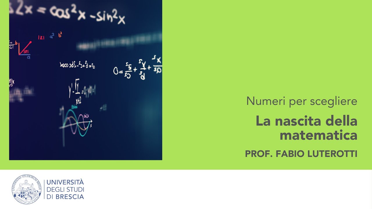 01 - La Nascita Della Matematica - Prof. Fabio Luterotti