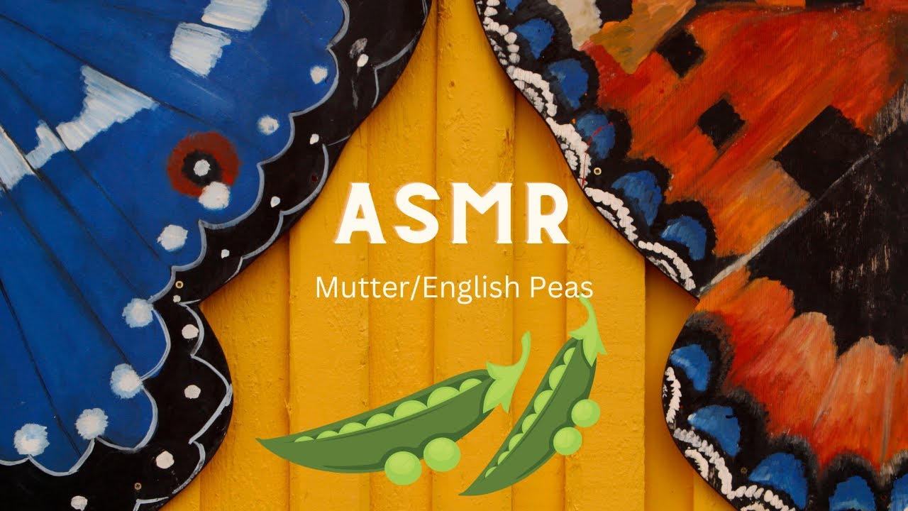 ASMR    Mutter / English Peas